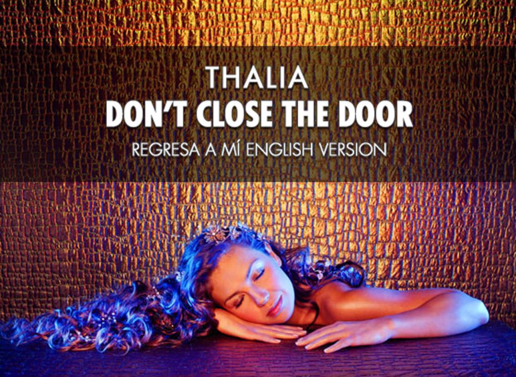 "Don't Close The Door" — Thalía ("Regresa A Mí" English Version)